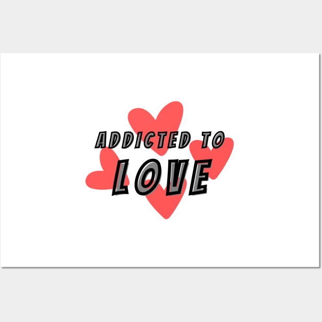 Addicted to Love Wall Art by Mihadom